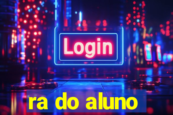 ra do aluno